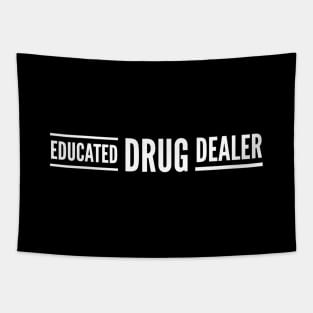 Educated Drug Dealer - Pharmacy Tapestry