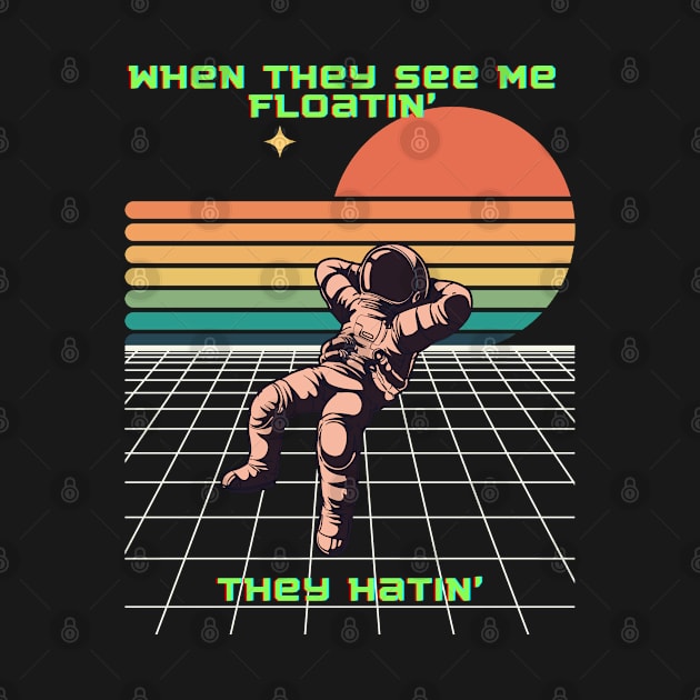 When They See Me Floatin' by Goodprints