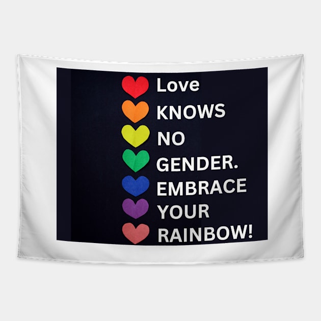 Love knows no gender. Embrace your rainbow! Tapestry by BRIJLA