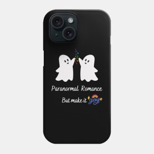 Paranormal Romance...But Make It Gay Pride Ghost T-shirt Phone Case