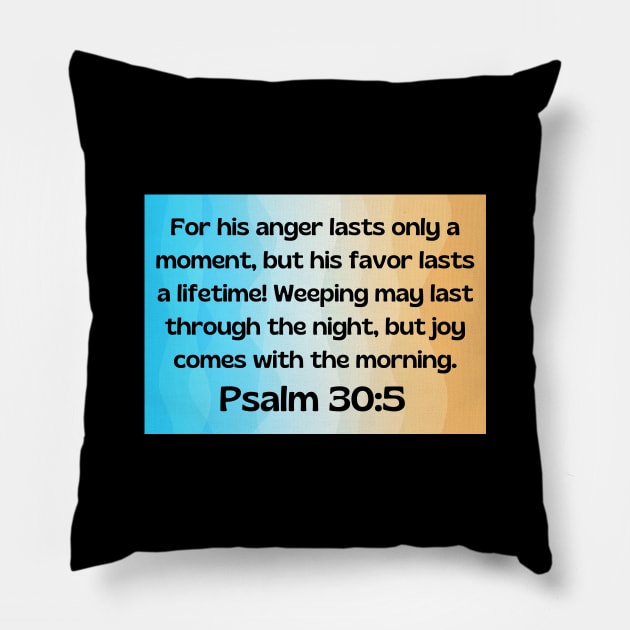 Bible Verse Psalm 30:5 Pillow by Prayingwarrior