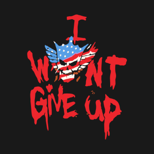 I Want Give Up T-Shirt