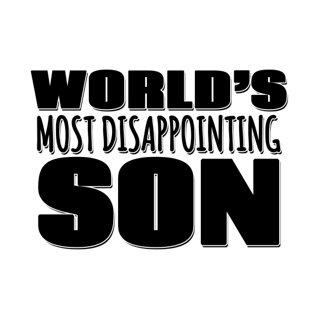 World's Most Disappointing Son by Mookle