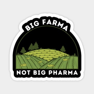 Anti Big Pharma Pro Farms Magnet