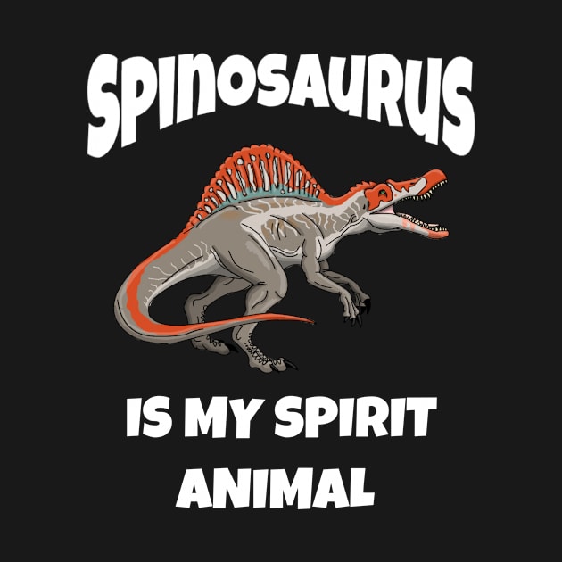 My Spirit Animal - Spinosaurus Funny Dinosaur Tee Shirt by Aliaksandr