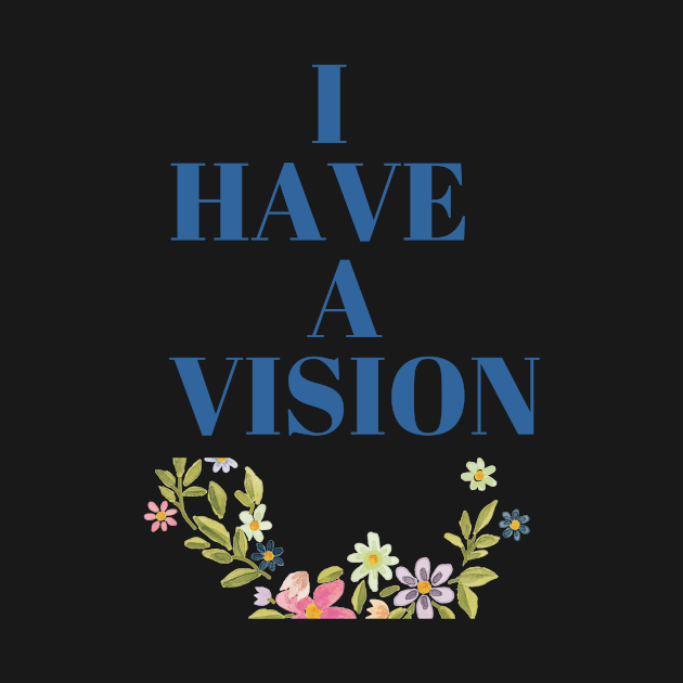 I have a vision Art by Avivacreations