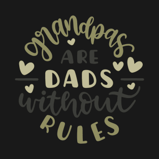 Grandpas Are Dads Without Rules T-Shirt