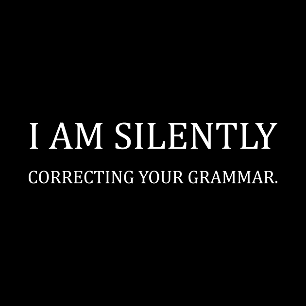 I am silently correcting your grammar by Saytee1