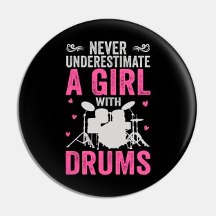 Never Underestimate A Girl With Drums Funny Drummer Pin