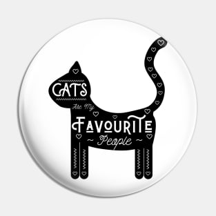 Cats Are My Favourite People - Black background, UK spelling Pin