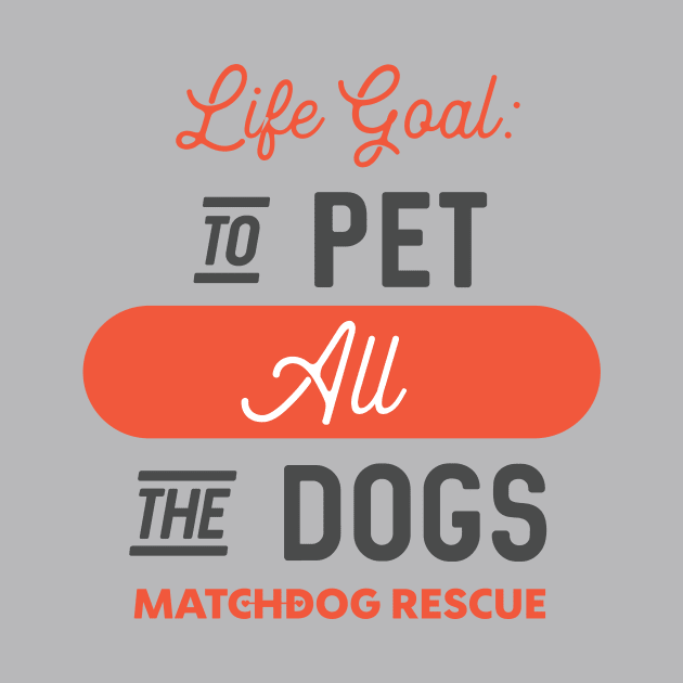 Life Goal by matchdogrescue