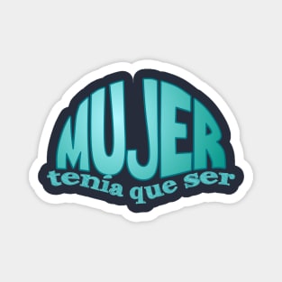 Mujer tenia que ser.... celeste Magnet