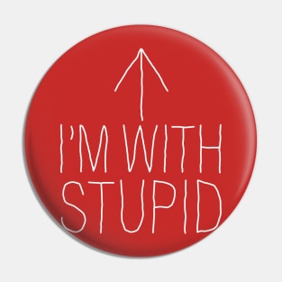 I'm with Stupid Pin