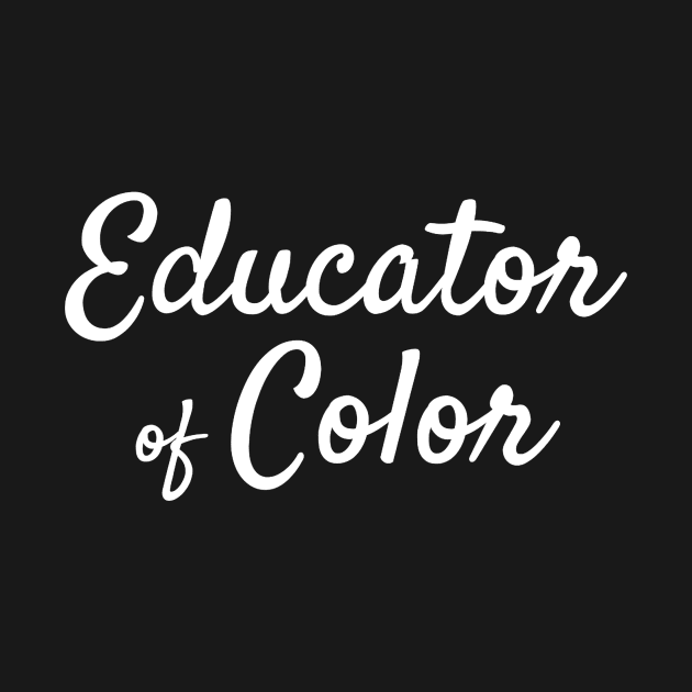 Educator of Color Proud Teacher Diversity by JensAllison