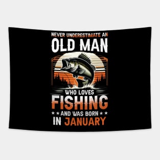 Never Underestimate An Old Man Who Loves Fishing And Was Born In January Tapestry