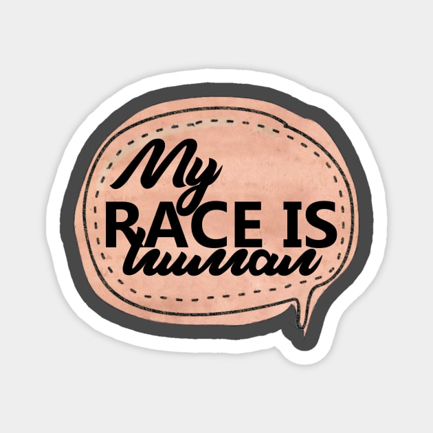 My Race is Human Magnet by Blood Moon Design