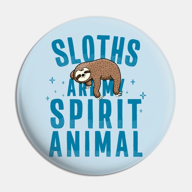 Sloths are my Spirit Animal Napping Sloth Pin by Huhnerdieb Apparel