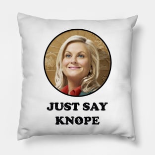 Just Say Knope Pillow