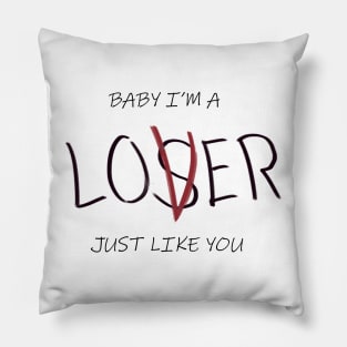 Baby I'm a Loser Pillow