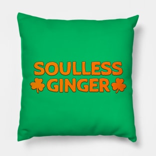 Soulless Ginger St Patrick's Day Gift Redhead Pillow