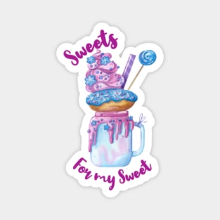 Sweets for my sweet; dessert; doughnut; lollies; Lollipop; sugar; sweet; milkshake; sprinkles; cute Magnet