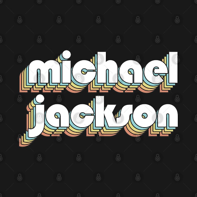 Michael Jackson - Retro Rainbow Typography Faded Style by Paxnotods