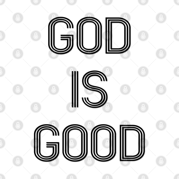 Disover GOD IS GOOD - God - T-Shirt