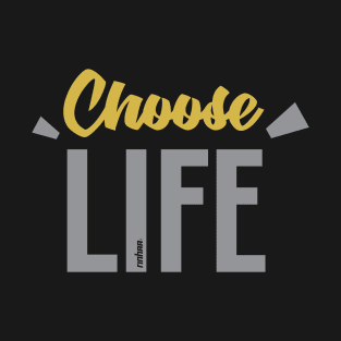 Choose Life T-Shirt