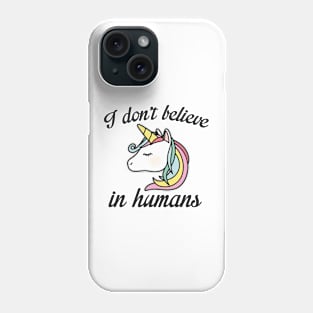 I Don't Believe In Humans Phone Case