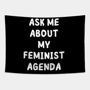 ask me about my feminist agenda Tapestry