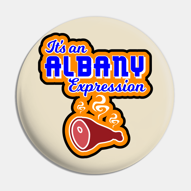 Funny Parody T shirt Animation "It's an Albany Expression" Pin by focodesigns