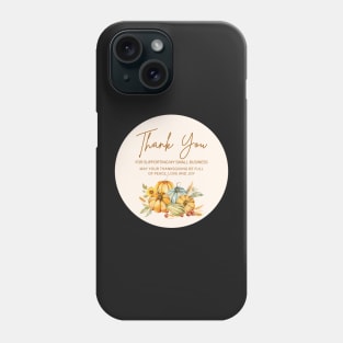 ThanksGiving - Thank You for supporting my small business Sticker 15 Phone Case