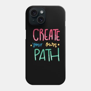 Create your Own Path Phone Case