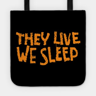 They Live We Sleep Horro Typography Tote