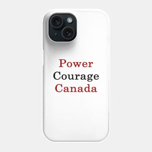 Power Courage Canada Phone Case