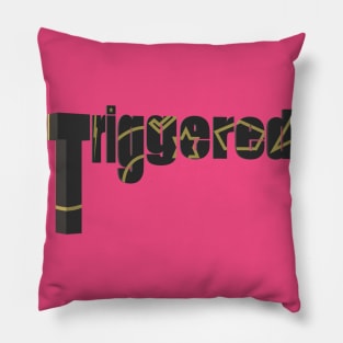 triggered Pillow