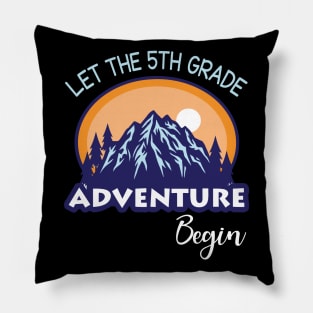 Let The 5th Grade Adventure Begin Student Back To School Day Pillow