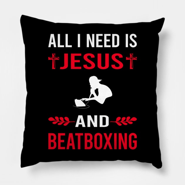 I Need Jesus And Beatboxing Beatbox Beatboxer Beat Box Pillow by Good Day