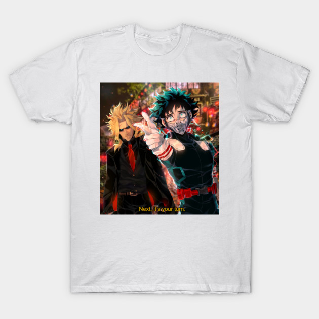 Next It S Your Turn My Hero Academia T Shirt Teepublic