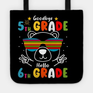 Goodbye 5th Grade Graduation Hello 6th Grade Last Day Of School Bear Tote