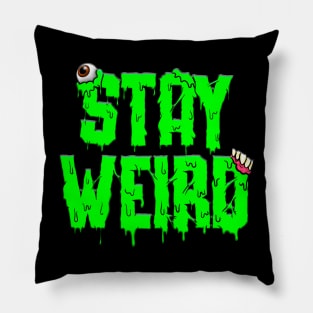 stay weird! Pillow