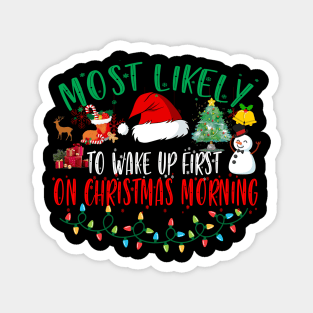 Most Likely To Wake Up First On Christmas Morning Xmas Light Magnet