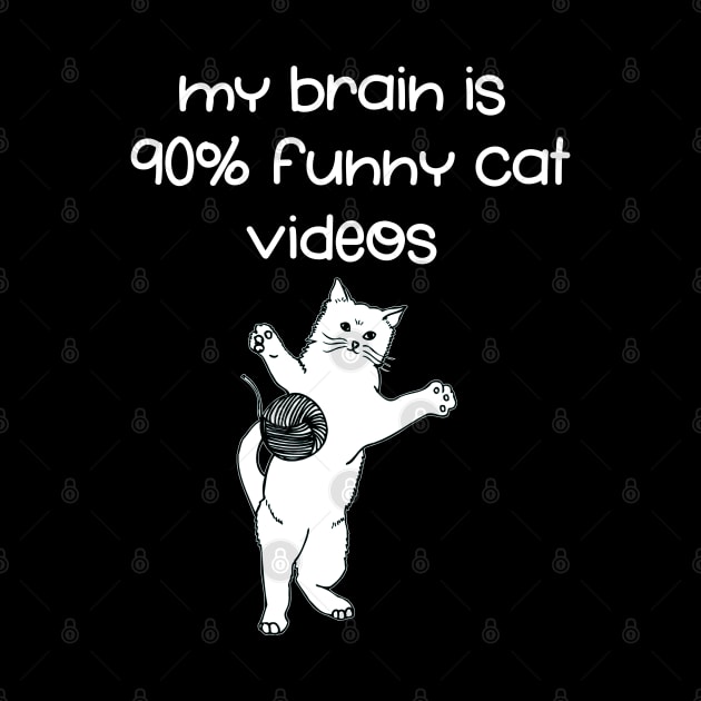 My Brain Is 90 Percent Funny Cat Videos TShirt by AmbersDesignsCo