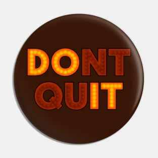 DONT QUIT (DO IT) Pin