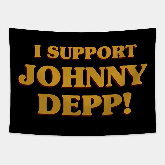 I Support Johnny Depp Tapestry by SunsetSurf