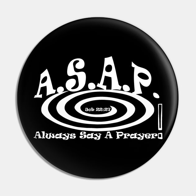 A.S.A.P. (Always Say A Prayer) T-Shirt | R.H.A.W Ministries Pin by JustToranado