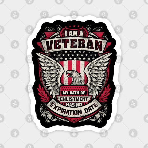 United States veteran my oath of enlistment has no expiration date. Magnet by Silly Me Studio