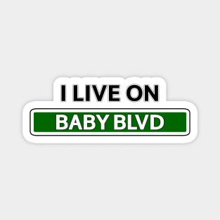 I live on Baby Blvd Magnet