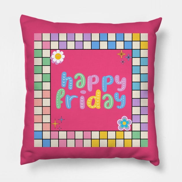 Happy Friday Pillow by MagpieMoonUSA