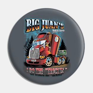 Big Juan is Truckin' Pin